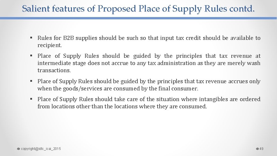 Salient features of Proposed Place of Supply Rules contd. § Rules for B 2