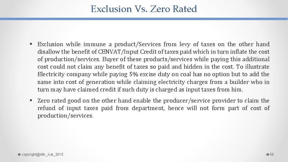 Exclusion Vs. Zero Rated § Exclusion while immune a product/Services from levy of taxes