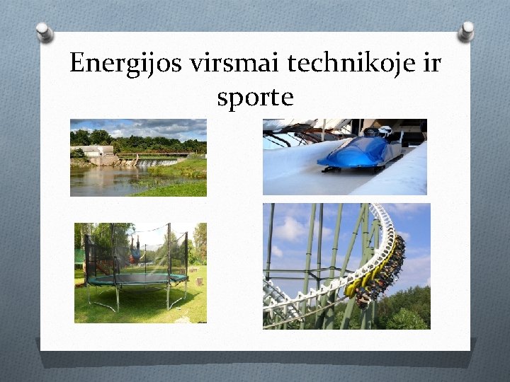 Energijos virsmai technikoje ir sporte 