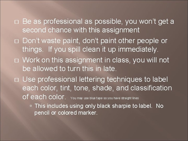 � � Be as professional as possible, you won’t get a second chance with