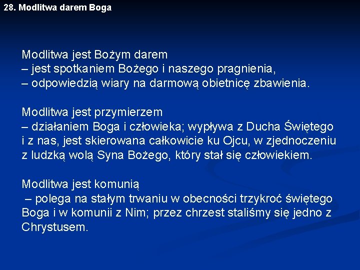 28. Modlitwa darem Boga Modlitwa jest Bożym darem – jest spotkaniem Bożego i naszego