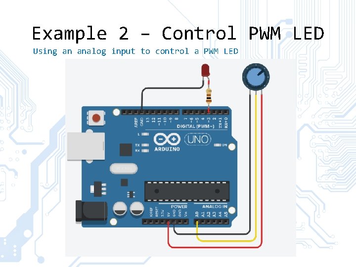 Example 2 – Control PWM LED Using an analog input to control a PWM