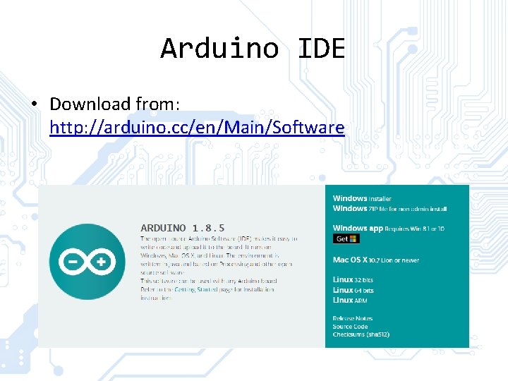 Arduino IDE • Download from: http: //arduino. cc/en/Main/Software 