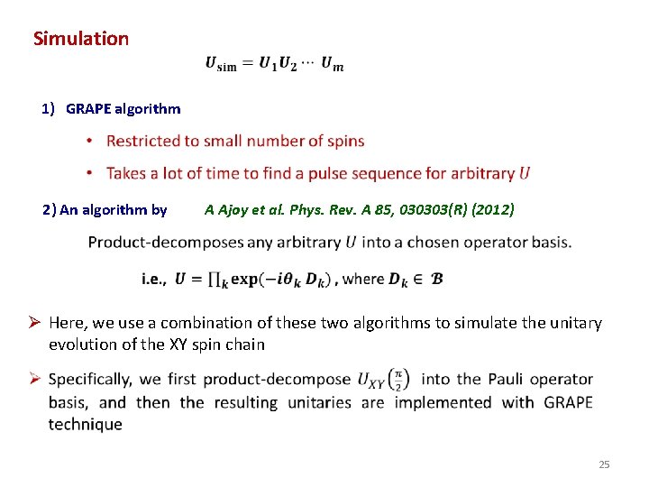 Simulation 1) GRAPE algorithm 2) An algorithm by A Ajoy et al. Phys. Rev.