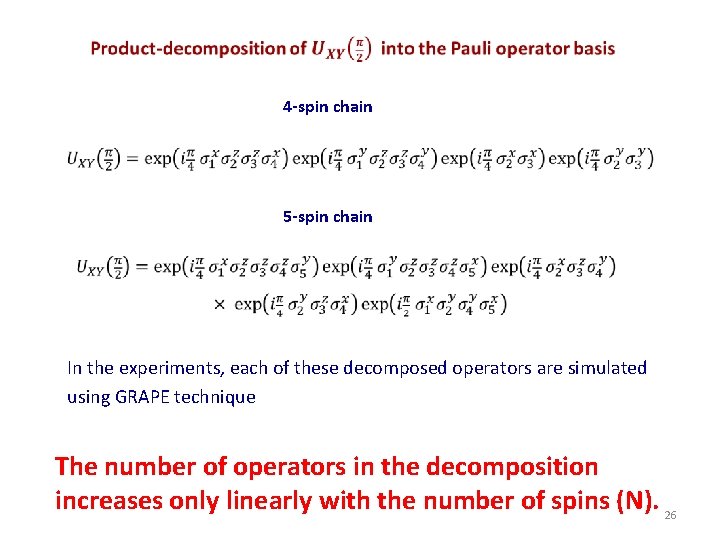  4 -spin chain 5 -spin chain In the experiments, each of these decomposed