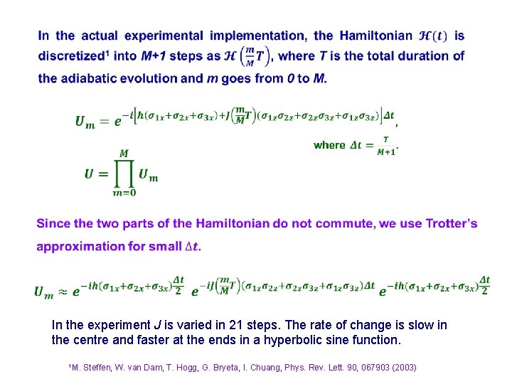  In the experiment J is varied in 21 steps. The rate of change