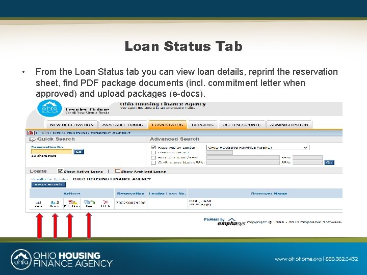 Loan Status Tab • From the Loan Status tab you can view loan details,