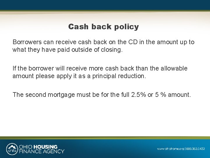 Cash back policy Borrowers can receive cash back on the CD in the amount