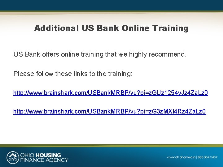 Additional US Bank Online Training US Bank offers online training that we highly recommend.