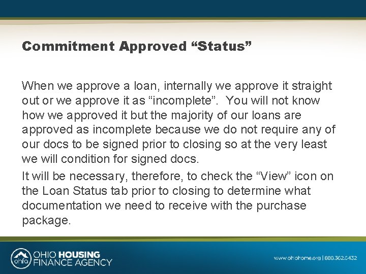 Commitment Approved “Status” When we approve a loan, internally we approve it straight out