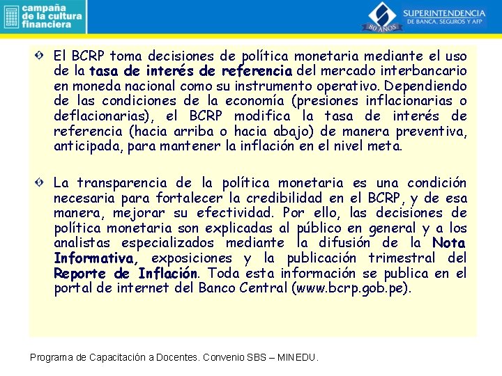 El BCRP toma decisiones de política monetaria mediante el uso de la tasa de