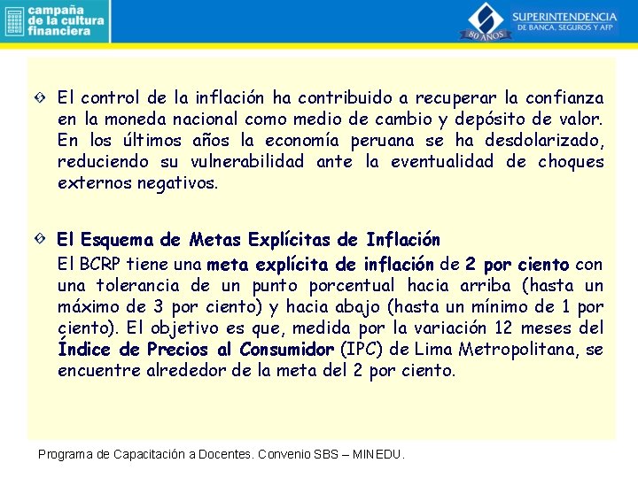 El control de la inflación ha contribuido a recuperar la confianza en la moneda