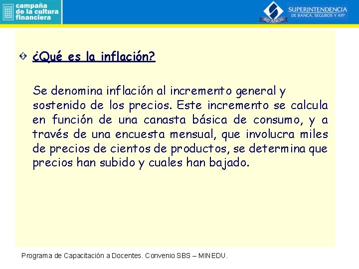 ¿Qué es la inflación? Se denomina inflación al incremento general y sostenido de los