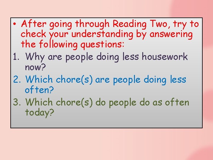  • After going through Reading Two, try to check your understanding by answering