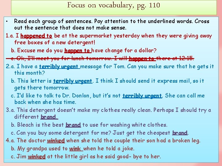 Focus on vocabulary, pg. 110 Read each group of sentences. Pay attention to the