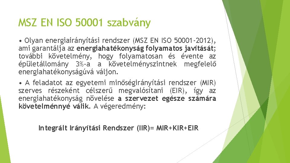 MSZ EN ISO 50001 szabvány • Olyan energiairányítási rendszer (MSZ EN ISO 50001 -2012),