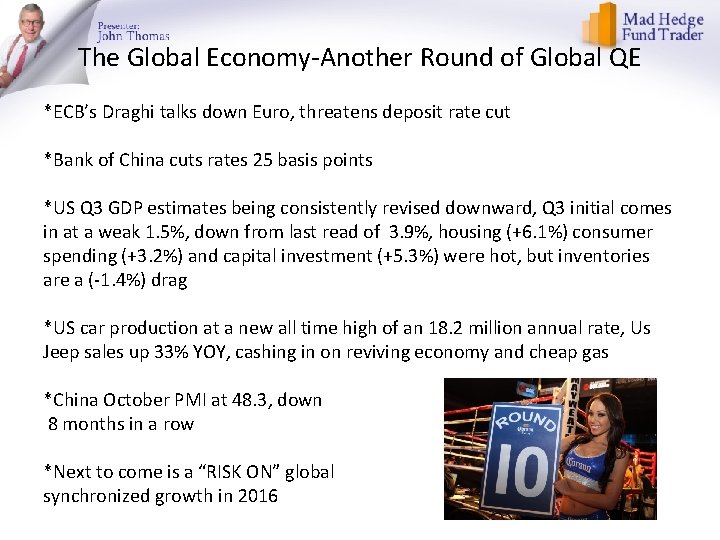 The Global Economy-Another Round of Global QE *ECB’s Draghi talks down Euro, threatens deposit