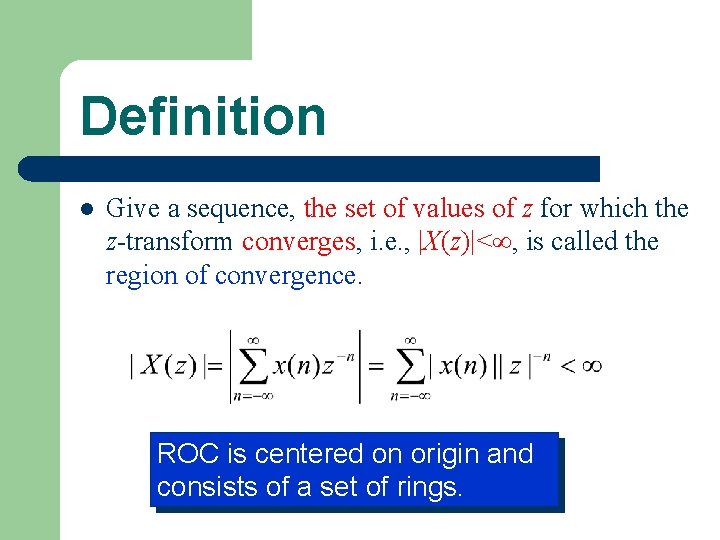 Definition l Give a sequence, the set of values of z for which the