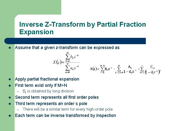 Inverse Z-Transform by Partial Fraction Expansion l Assume that a given z-transform can be