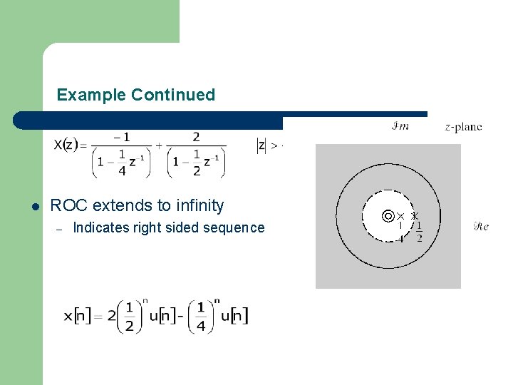 Example Continued l ROC extends to infinity – Indicates right sided sequence 