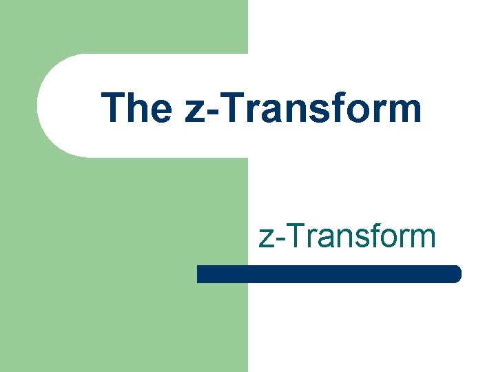 The z-Transform 