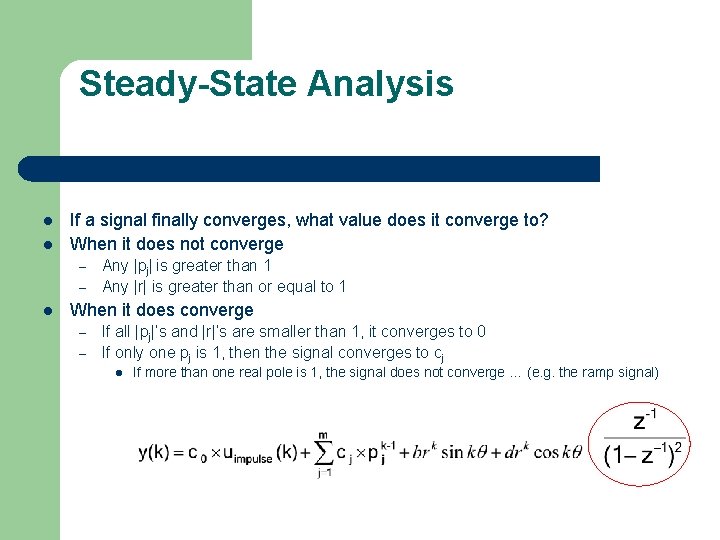 Steady-State Analysis l l If a signal finally converges, what value does it converge