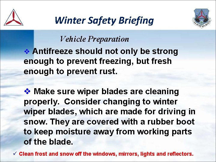 Winter Safety Briefing Vehicle Preparation v Antifreeze should not only be strong enough to