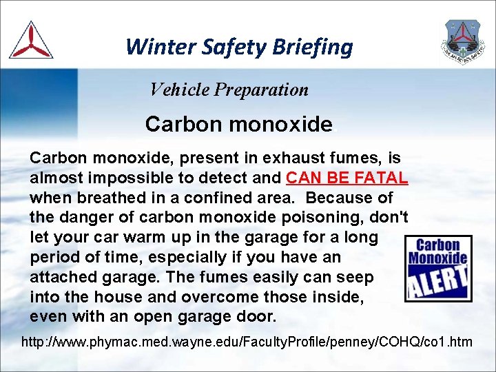 Winter Safety Briefing Vehicle Preparation Carbon monoxide, present in exhaust fumes, is almost impossible