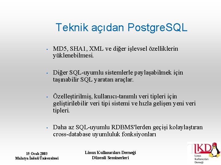 Teknik açıdan Postgre. SQL • MD 5, SHA 1, XML ve diğer işlevsel özelliklerin
