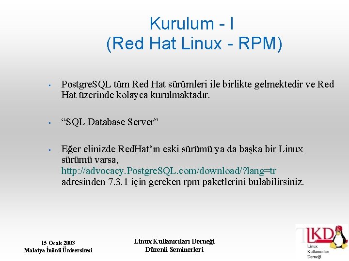 Kurulum - I (Red Hat Linux - RPM) • Postgre. SQL tüm Red Hat