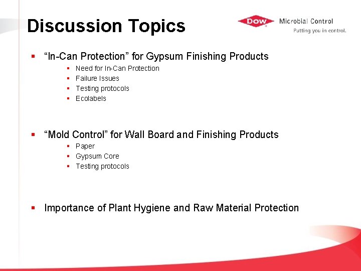 Discussion Topics § “In-Can Protection” for Gypsum Finishing Products § § Need for In-Can