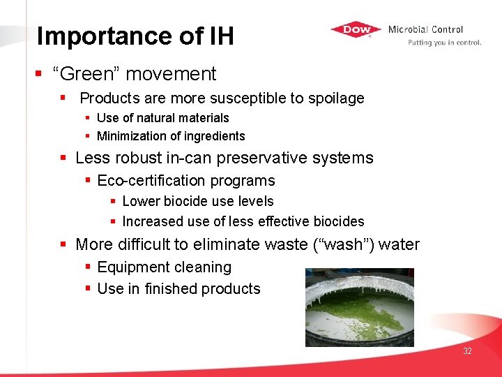 Importance of IH § “Green” movement § Products are more susceptible to spoilage §