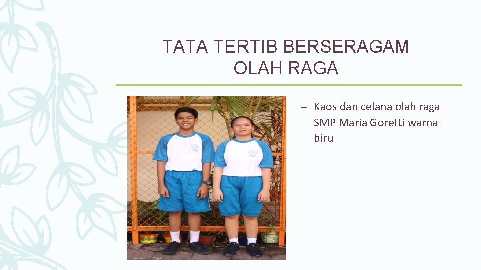 TATA TERTIB BERSERAGAM OLAH RAGA – Kaos dan celana olah raga SMP Maria Goretti