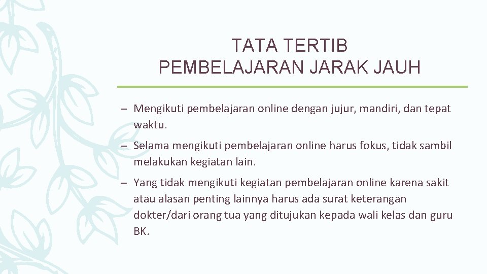 TATA TERTIB PEMBELAJARAN JARAK JAUH – Mengikuti pembelajaran online dengan jujur, mandiri, dan tepat