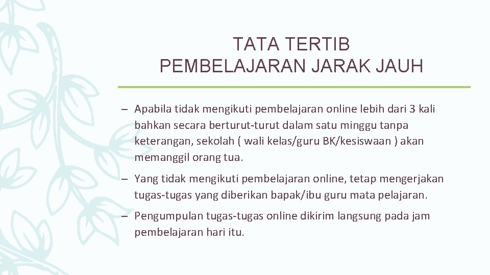 TATA TERTIB PEMBELAJARAN JARAK JAUH – Apabila tidak mengikuti pembelajaran online lebih dari 3