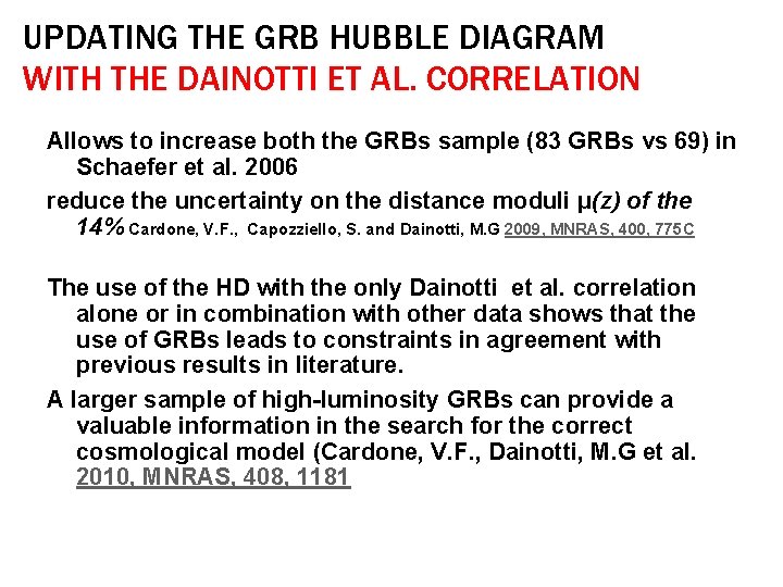 UPDATING THE GRB HUBBLE DIAGRAM WITH THE DAINOTTI ET AL. CORRELATION Allows to increase