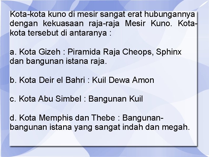 Kota-kota kuno di mesir sangat erat hubungannya dengan kekuasaan raja-raja Mesir Kuno. Kotakota tersebut