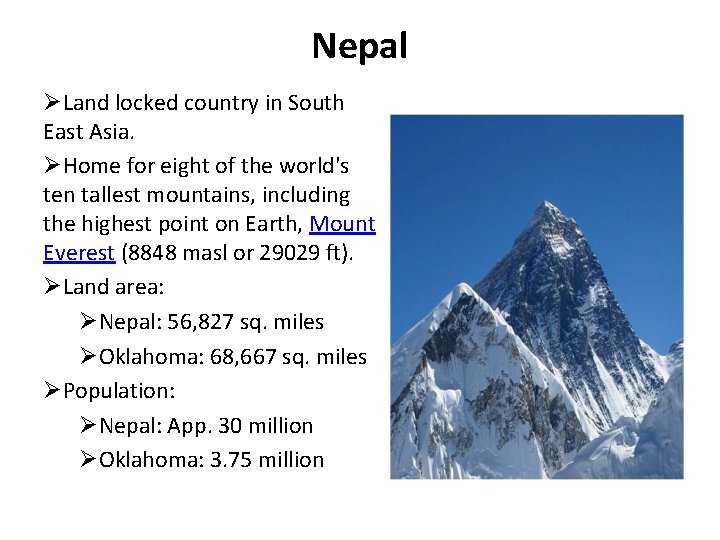 Nepal ØLand locked country in South East Asia. ØHome for eight of the world's