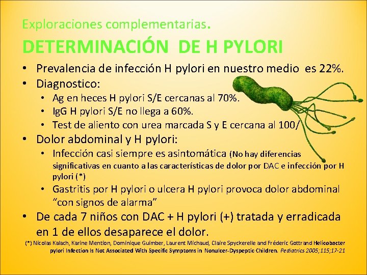 Exploraciones complementarias. DETERMINACIÓN DE H PYLORI • Prevalencia de infección H pylori en nuestro