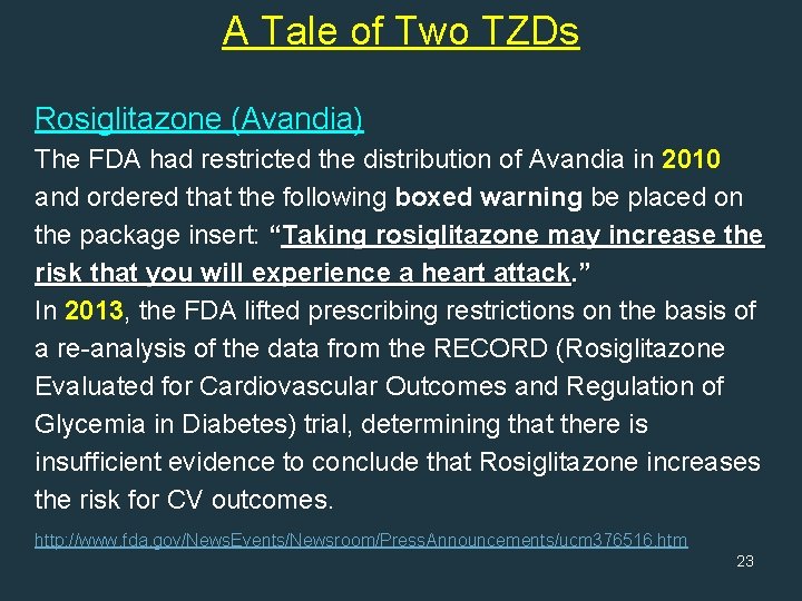 A Tale of Two TZDs Rosiglitazone (Avandia) The FDA had restricted the distribution of