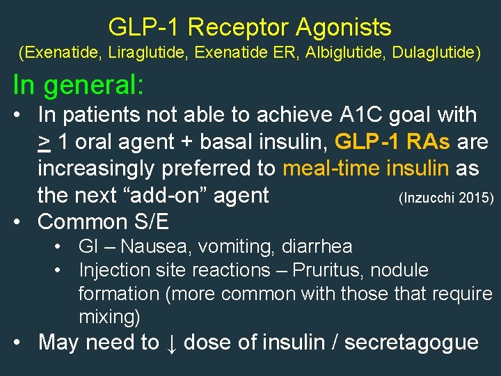 GLP-1 Receptor Agonists (Exenatide, Liraglutide, Exenatide ER, Albiglutide, Dulaglutide) In general: • In patients