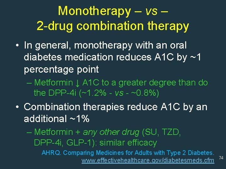 Monotherapy – vs – 2 -drug combination therapy • In general, monotherapy with an