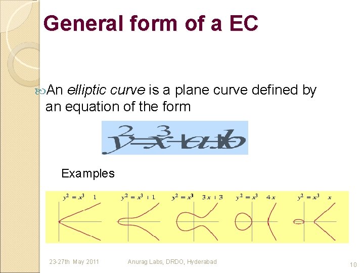 General form of a EC An elliptic curve is a plane curve defined by