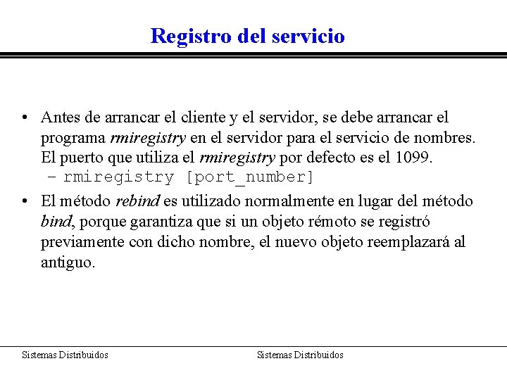 Registro del servicio • Antes de arrancar el cliente y el servidor, se debe