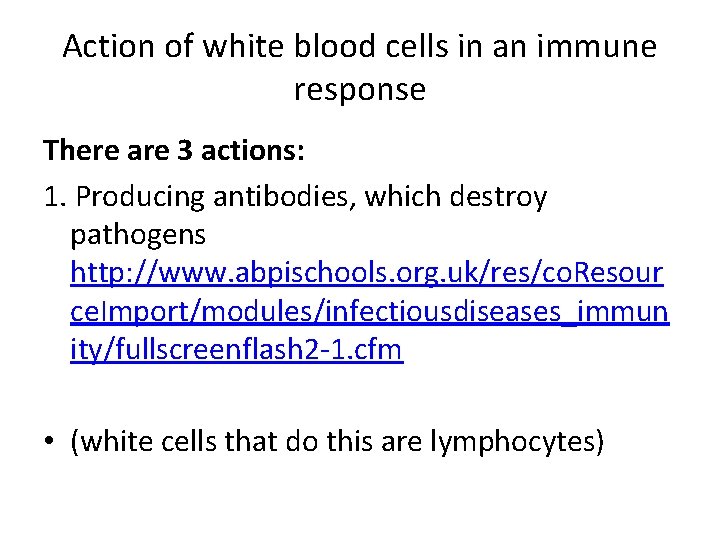 Action of white blood cells in an immune response There are 3 actions: 1.