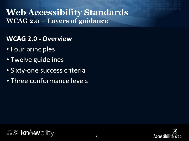Web Accessibility Standards WCAG 2. 0 – Layers of guidance WCAG 2. 0 -