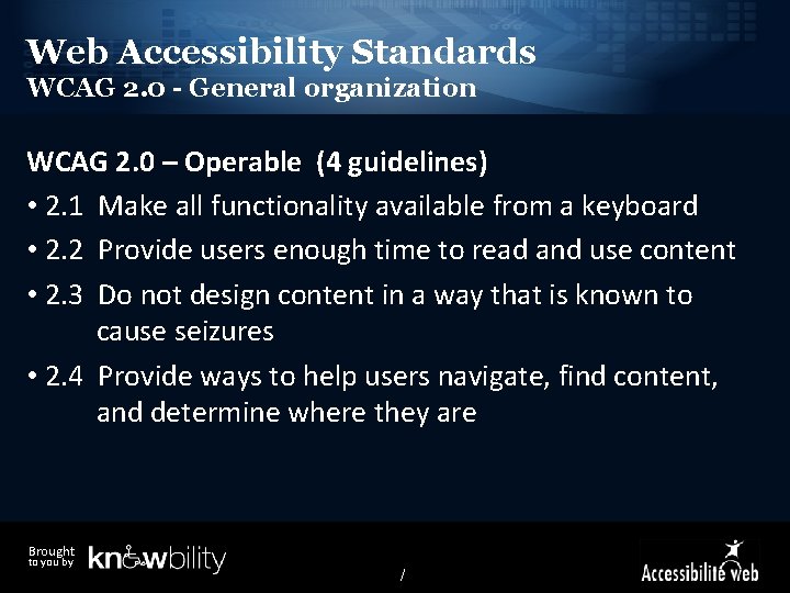Web Accessibility Standards WCAG 2. 0 - General organization WCAG 2. 0 – Operable