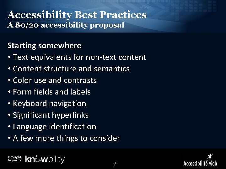 Accessibility Best Practices A 80/20 accessibility proposal Starting somewhere • Text equivalents for non-text