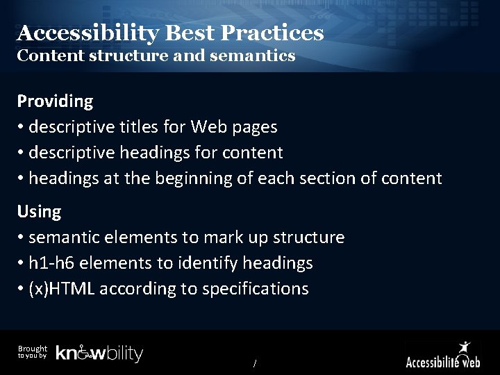 Accessibility Best Practices Content structure and semantics Providing • descriptive titles for Web pages