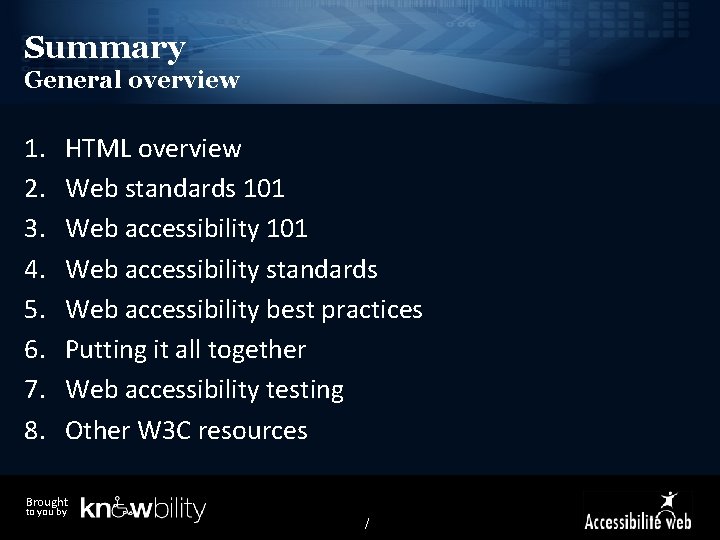 Summary General overview 1. 2. 3. 4. 5. 6. 7. 8. HTML overview Web